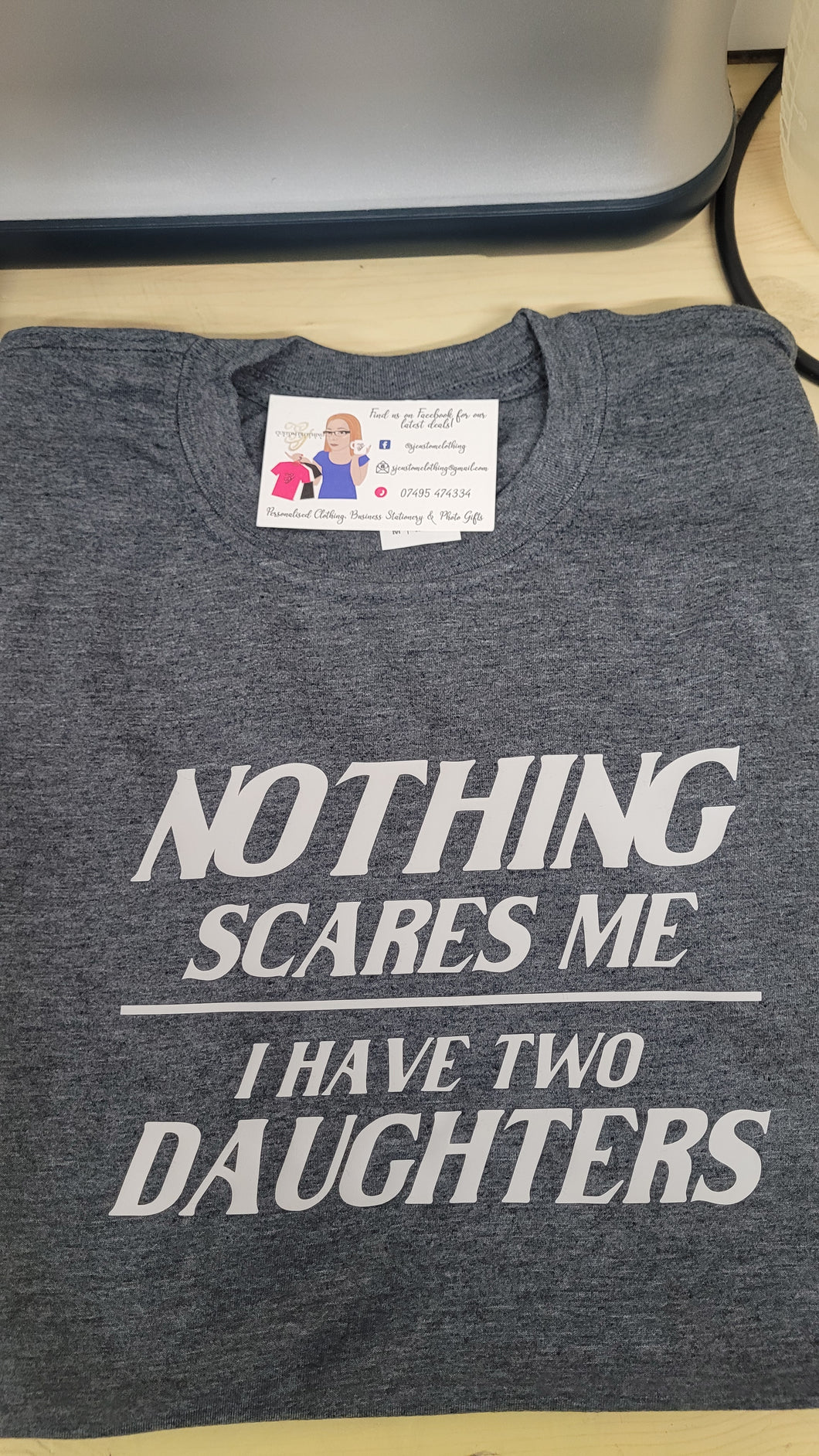 Nothing scares me I have 2 daughters T Shirt