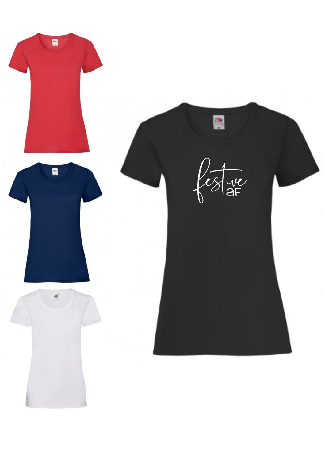 Festive AF T-Shirt - Adults Female and Unisex