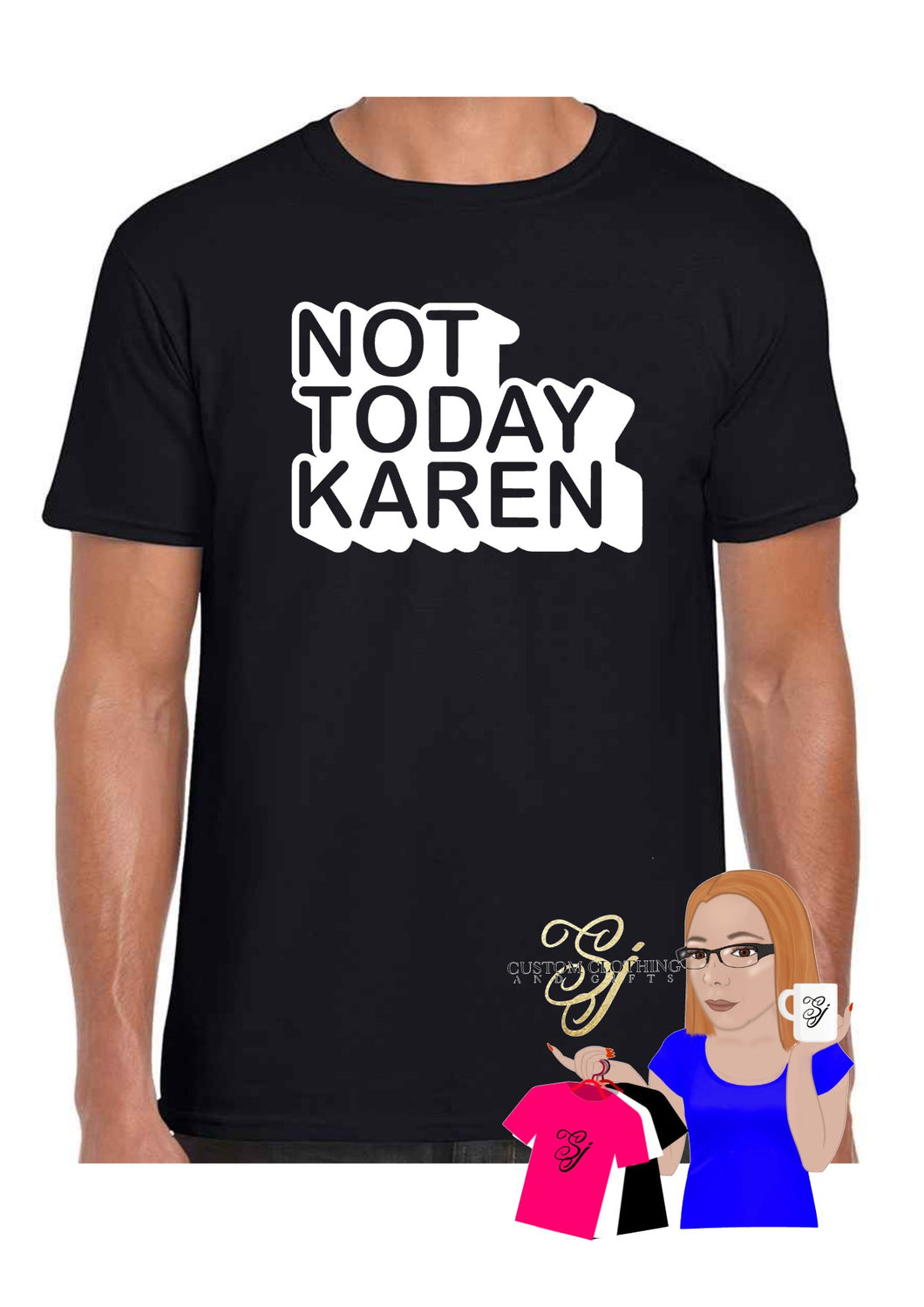 Not Today Karen T Shirt
