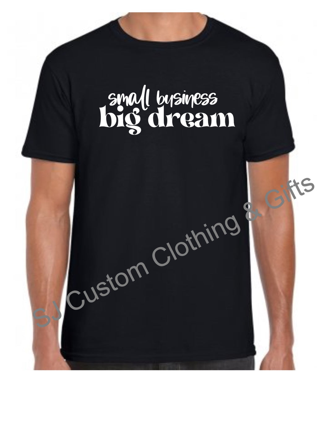'Small Business Big Dream' T Shirt