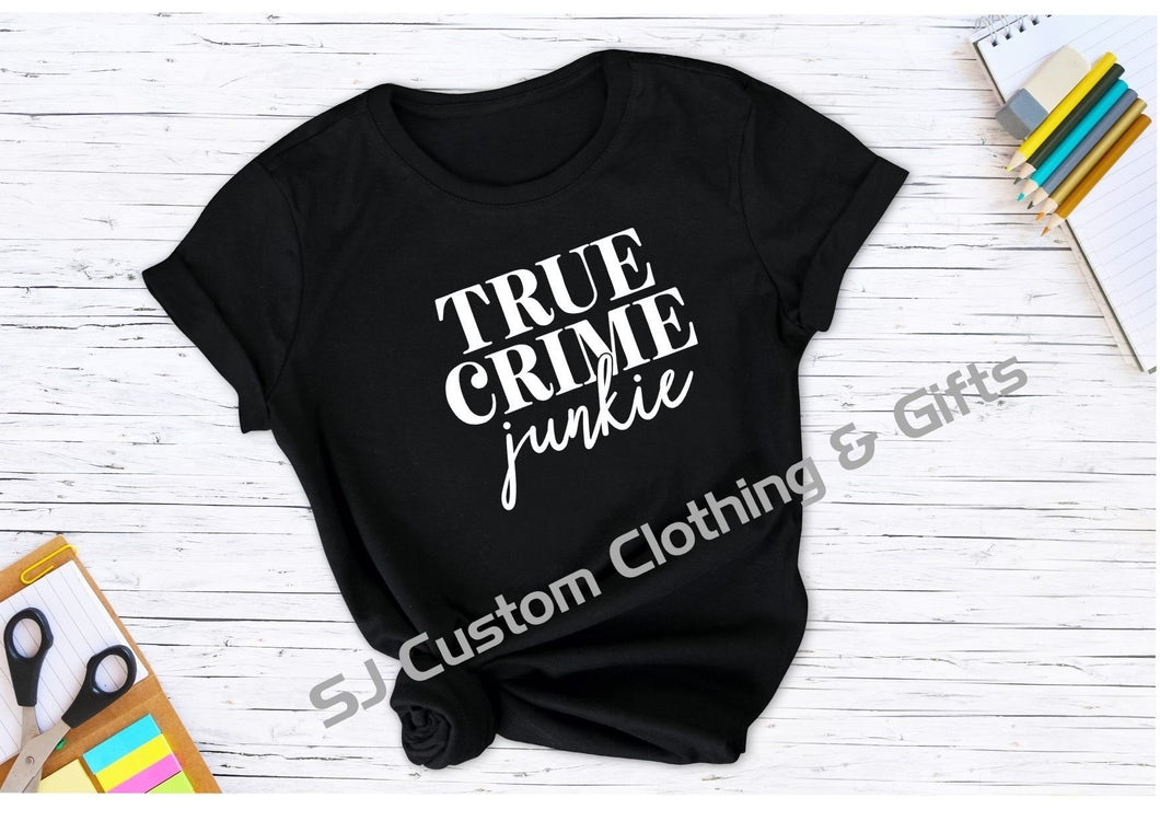'True Crime Junkie' T Shirt