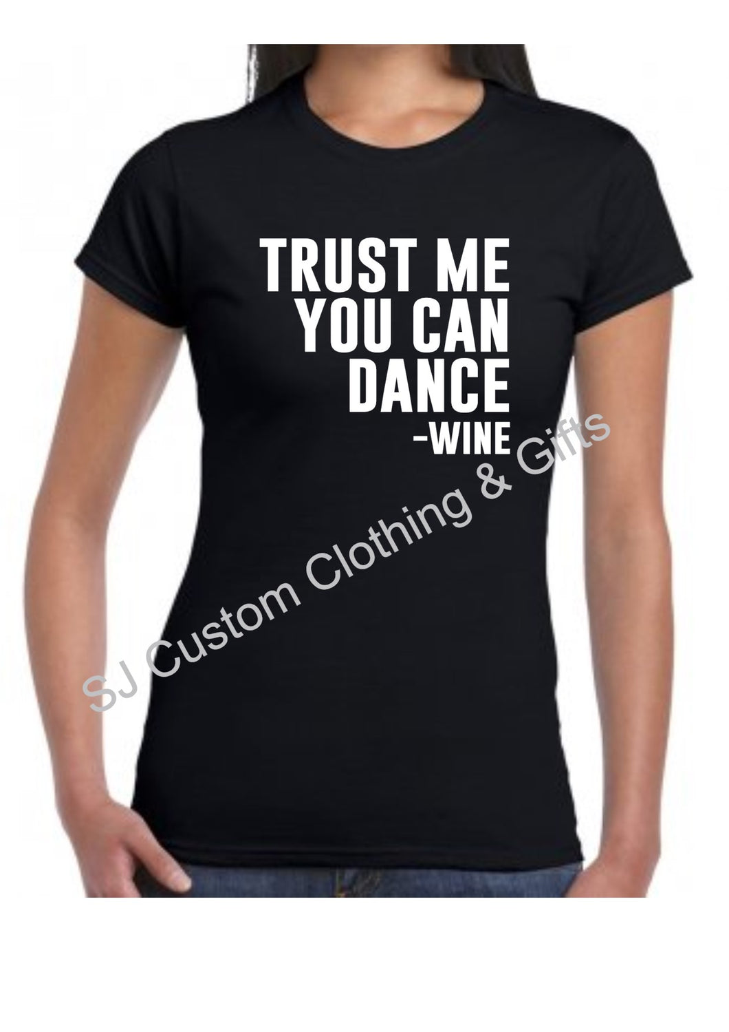 Trust Me You Can Dance - Wine T Shirt
